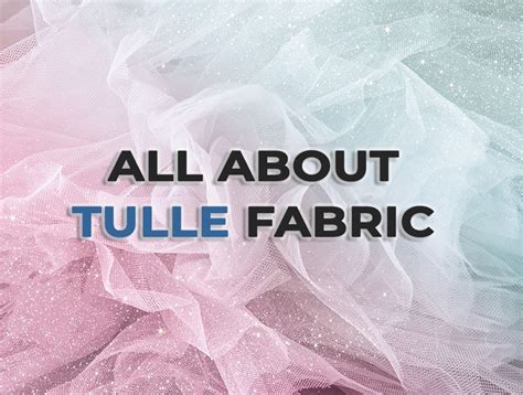 What is Tulle Fabric: All About Tulle Fabric: Uses,。